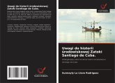 Uwagi do historii ¿rodowiskowej Zatoki Santiago de Cuba.
