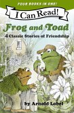 Frog and Toad: 4 Classic Stories of Friendship Frog and Toad: 4 Classic Stories of Friendship