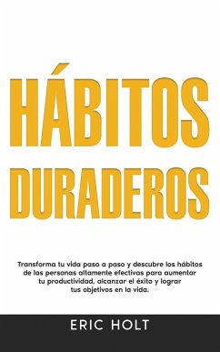 Hábitos Duraderos - Holt, Eric