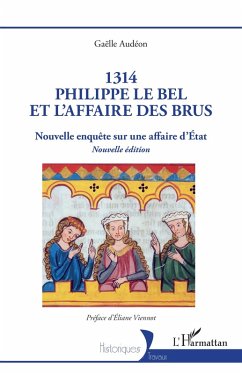 1314 Philippe le Bel et l'Affaire des brus - Audéon, Gaëlle