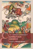 The Cambridge Companion to Christian Heresy The Cambridge Companion to Christian Heresy