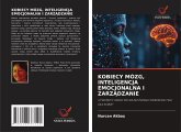KOBIECY MÓZG, INTELIGENCJA EMOCJONALNA I ZARZ¿DZANIE KOBIECY MÓZG, INTELIGENCJA EMOCJONALNA I ZARZ¿DZANIE