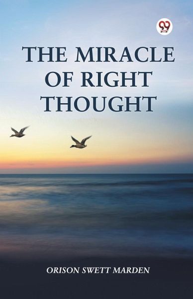 The Miracle Of Right Thought The Miracle Of Right Thought