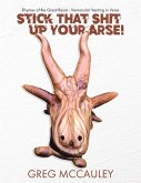 Stick That Shit up Your Arse!