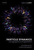 Particle Dynamics with Aggregation and Fragmentation Particle Dynamics with Aggregation and Fragmentation