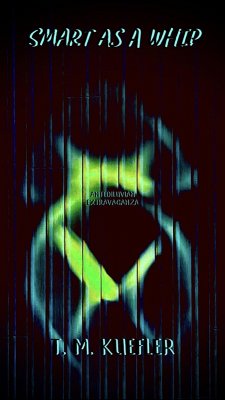 Smart As A Whip (Antediluvian Extravaganza, #5) (eBook, ePUB) - Kuefler, T. M.