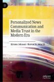 Personalized News Communication and Media Trust in the Modern Era (eBook, PDF)