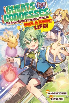 Three Cheats from Three Goddesses: The Broke Baron's Youngest Wants a Relaxing Life Volume 1 (eBook, ePUB) - Hanmenkyoushi