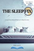 The Sleep Fix Conquer Insomnia and Wake Up Feeling Refreshed (eBook, ePUB) The Sleep Fix Conquer Insomnia and Wake Up Feeling Refreshed (eBook, ePUB)