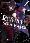 Revenge of the Soul Eater: Cast Out as a Weakling by My Sword Saint Father Volume 1 (eBook, ePUB) Revenge of the Soul Eater: Cast Out as a Weakling by My Sword Saint Father Volume 1 (eBook, ePUB)