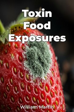 Toxin Food Exposures (eBook, ePUB) - Martin, William