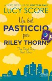 Un bel pasticcio per Riley Thorn! The Dead Guy Next Door (eBook, ePUB) Un bel pasticcio per Riley Thorn! The Dead Guy Next Door (eBook, ePUB)