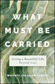 What Must Be Carried (eBook, ePUB)
