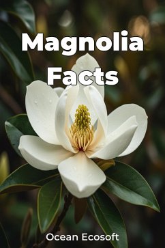 Magnolia Facts (eBook, ePUB) - Ecosoft, Ocean