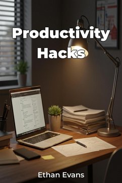 Productivity Hacks (eBook, ePUB) - Evans, Ethan