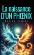 La naissance d'un phoenix (eBook, ePUB) - Bild 1