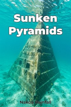 Sunken Pyramids (eBook, ePUB) - Rainfall, Nakoa