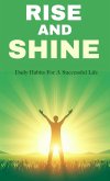 Rise and shine: daily habits for a successful life (eBook, ePUB)