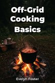 Off-Grid Cooking Basics (eBook, ePUB)