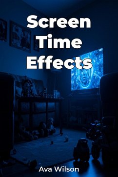 Screen Time Effects (eBook, ePUB) - Wilson, Ava