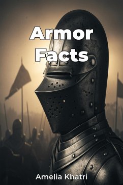 Armor Facts (eBook, ePUB) - Khatri, Amelia