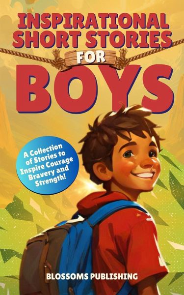 Inspirational Short Stories for Boys (eBook, ePUB) Inspirational Short Stories for Boys (eBook, ePUB)
