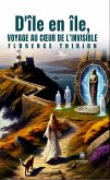 D'île en île, voyage au coeur de l'invisible (eBook, ePUB) D'île en île, voyage au coeur de l'invisible (eBook, ePUB)