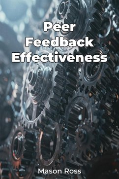 Peer Feedback Effectiveness (eBook, ePUB) - Ross, Mason