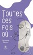 Toutes ces fois où... (eBook, ePUB) - Bild 1