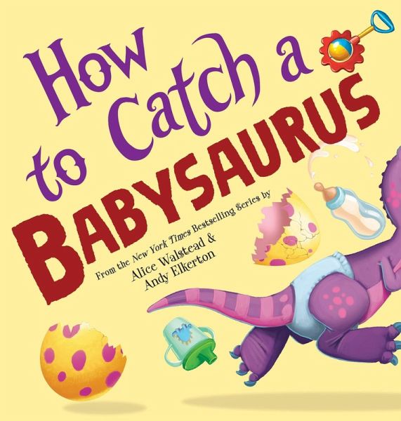 How to Catch a Babysaurus (eBook, ePUB) How to Catch a Babysaurus (eBook, ePUB)