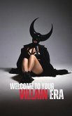 Welcome to your Villain Era (eBook, ePUB) Welcome to your Villain Era (eBook, ePUB)