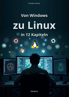 Von Windows zu Linux in 12 Kapiteln (eBook, ePUB)