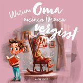 Warum Oma meinen Namen vergisst (MP3-Download) Warum Oma meinen Namen vergisst (MP3-Download)