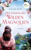 Der Garten der wilden Magnolien - oder: So fern wie der Himmel (eBook, ePUB) Der Garten der wilden Magnolien - oder: So fern wie der Himmel (eBook, ePUB)