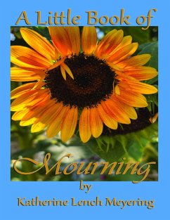 A Little Book of Mourning (eBook, ePUB) - Lench Meyering, Katherine