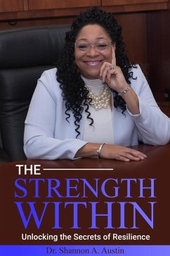 Cover The Strength Within Unlocking the Secrets of Resilience (eBook, ePUB)