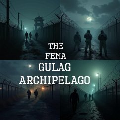Cover The FEMA Gulag Archipelago (eBook, ePUB)