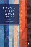 The Visual Life of Climate Change (eBook, ePUB) The Visual Life of Climate Change (eBook, ePUB)