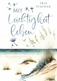 Mit Leichtigkeit leben (eBook, ePUB) Mit Leichtigkeit leben (eBook, ePUB)