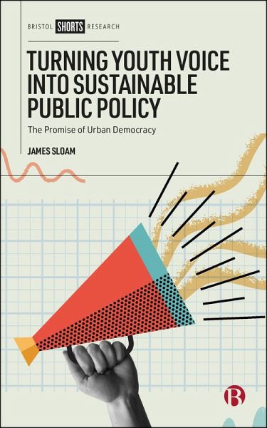 Turning Youth Voice into Sustainable Public Policy (eBook, ePUB) Turning Youth Voice into Sustainable Public Policy (eBook, ePUB)