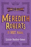Meredith Roberts is Not Regal (eBook, ePUB) Meredith Roberts is Not Regal (eBook, ePUB)
