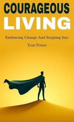 Courageous living: embracing change and stepping into your power (eBook, ePUB) - Ngagom, Olivia