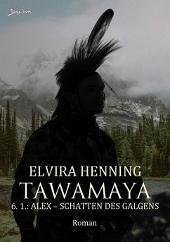 Cover TAWAMAYA - 6.1.: ALEX - SCHATTEN DES GALGENS (eBook, ePUB)