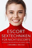 Escort Sextechniken für Nicht-Escorts (eBook, ePUB)