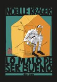 Lo malo de ser bueno (eBook, ePUB) Lo malo de ser bueno (eBook, ePUB)