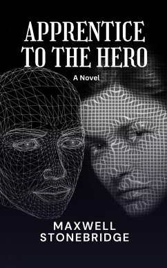 Apprentice to the Hero (eBook, ePUB) - Stonebridge, Maxwell