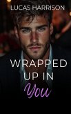 Wrapped up in you (eBook, ePUB)