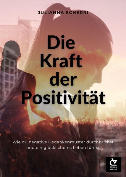 Die Kraft der Positivität (eBook, ePUB)