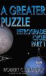 A Greater Puzzle (Retrograde Cycle, #1)... - Bild 1