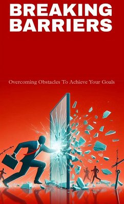 Breaking barriers: overcoming obstacles to achieve your goals (eBook, ePUB) - Ngagom, Olivia